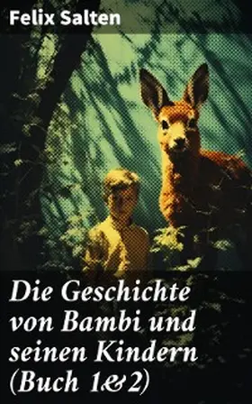 Salten |  Die Geschichte von Bambi und seinen Kindern (Buch 1&2) | eBook | Sack Fachmedien