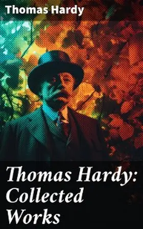 Hardy |  Thomas Hardy: Collected Works | eBook | Sack Fachmedien