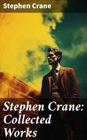 Crane |  Stephen Crane: Collected Works | eBook | Sack Fachmedien