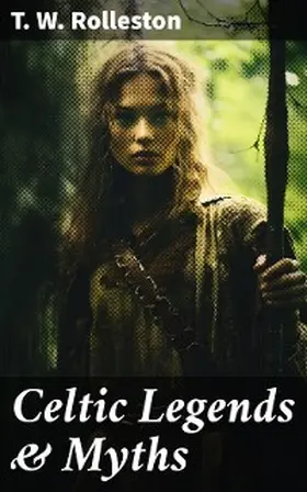 Rolleston |  Celtic Legends & Myths | eBook | Sack Fachmedien