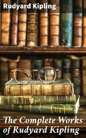 Kipling | The Complete Works of Rudyard Kipling | E-Book | www.sack.de