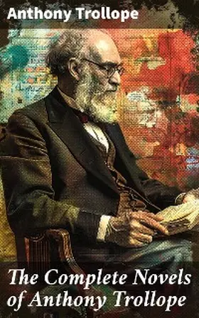 Trollope |  The Complete Novels of Anthony Trollope | eBook | Sack Fachmedien
