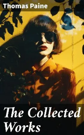 Paine |  The Collected Works | eBook | Sack Fachmedien