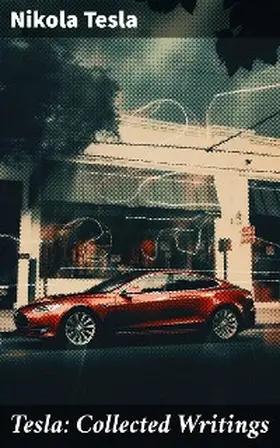 Tesla |  Tesla: Collected Writings | eBook | Sack Fachmedien