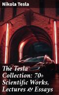Tesla |  The Tesla Collection: 70+ Scientific Works, Lectures & Essays | eBook | Sack Fachmedien