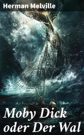 Melville / Mann |  Moby Dick oder Der Wal | eBook | Sack Fachmedien