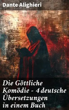  Die Göttliche Komödie - 4 deutsche Übersetzungen in einem Buch | eBook | Sack Fachmedien