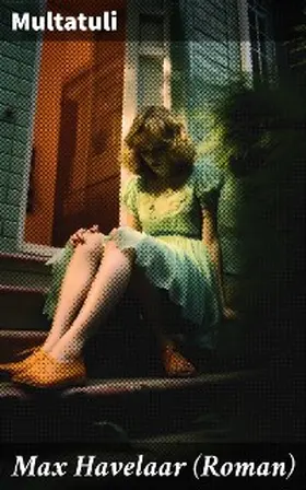 Multatuli |  Max Havelaar (Roman) | eBook | Sack Fachmedien
