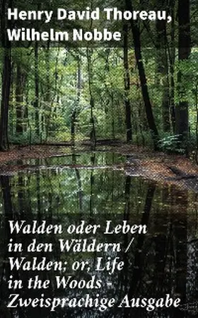 Thoreau / Nobbe |  Walden oder Leben in den Wäldern / Walden; or, Life in the Woods - Zweisprachige Ausgabe | eBook | Sack Fachmedien