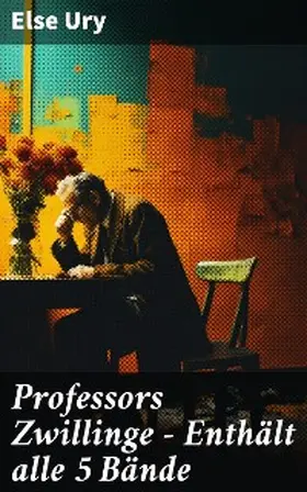 Ury |  Professors Zwillinge - Enthält alle 5 Bände | eBook | Sack Fachmedien