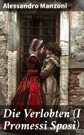 Manzoni |  Die Verlobten (I Promessi Sposi) | eBook | Sack Fachmedien