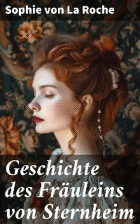 La Roche |  Geschichte des Fräuleins von Sternheim | eBook | Sack Fachmedien
