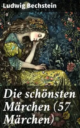 Bechstein |  Die schönsten Märchen (57 Märchen) | eBook | Sack Fachmedien
