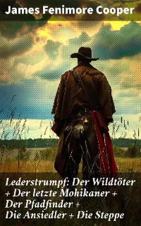 Cooper |  Lederstrumpf: Der Wildtöter + Der letzte Mohikaner + Der Pfadfinder + Die Ansiedler + Die Steppe | eBook | Sack Fachmedien