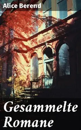 Berend |  Gesammelte Romane | eBook | Sack Fachmedien