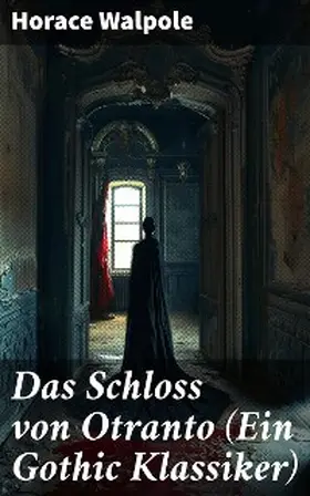 Walpole |  Das Schloss von Otranto (Ein Gothic Klassiker) | eBook | Sack Fachmedien