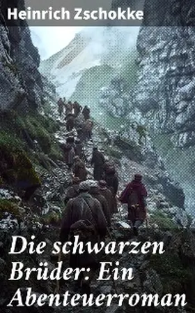 Zschokke | Die schwarzen Brüder: Ein Abenteuerroman | E-Book | www.sack.de