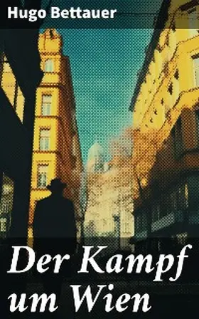 Bettauer |  Der Kampf um Wien | eBook | Sack Fachmedien