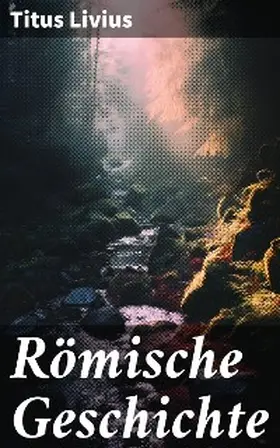 Livius |  Römische Geschichte | eBook | Sack Fachmedien