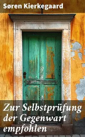 Kierkegaard |  Zur Selbstprüfung der Gegenwart empfohlen | eBook | Sack Fachmedien