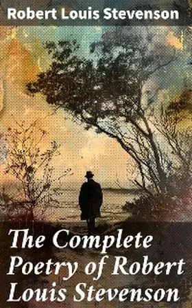 Stevenson |  The Complete Poetry of Robert Louis Stevenson | eBook | Sack Fachmedien