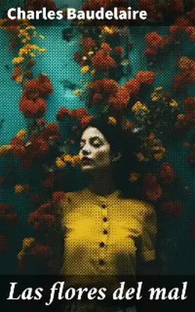 Baudelaire |  Las flores del mal | eBook | Sack Fachmedien