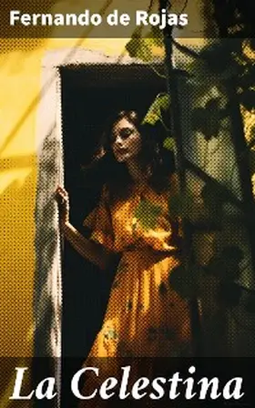 De Rojas |  La Celestina | eBook | Sack Fachmedien