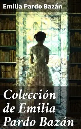 Pardo Bazán |  Colección de Emilia Pardo Bazán | eBook | Sack Fachmedien