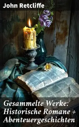Retcliffe |  Gesammelte Werke: Historische Romane + Abenteuergeschichten | eBook | Sack Fachmedien