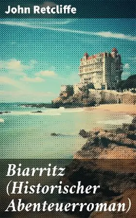 Retcliffe |  Biarritz (Historischer Abenteuerroman) | eBook | Sack Fachmedien