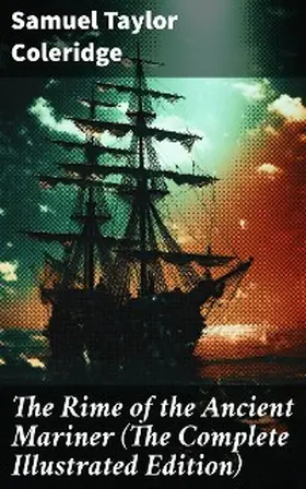 Coleridge |  The Rime of the Ancient Mariner (The Complete Illustrated Edition) | eBook | Sack Fachmedien