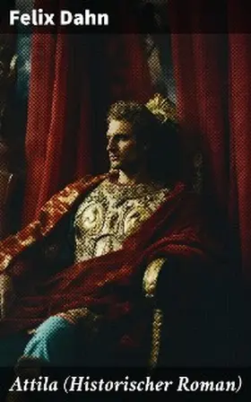 Dahn |  Attila (Historischer Roman) | eBook | Sack Fachmedien