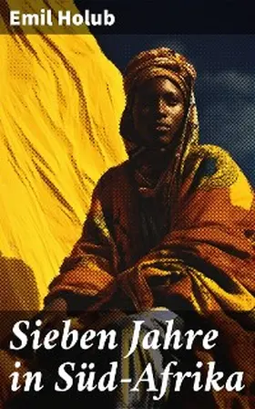 Holub |  Sieben Jahre in Süd-Afrika | eBook | Sack Fachmedien