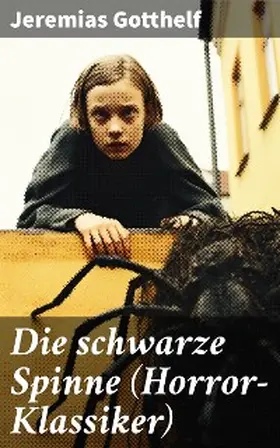 Gotthelf |  Die schwarze Spinne (Horror-Klassiker) | eBook | Sack Fachmedien