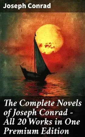 Conrad |  The Complete Novels of Joseph Conrad - All 20 Works in One Premium Edition | eBook | Sack Fachmedien