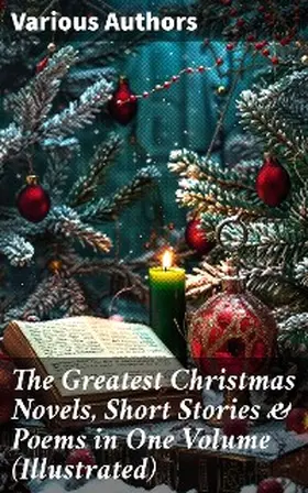 Lagerlöf / Scott / Trollope |  The Greatest Christmas Novels, Short Stories & Poems in One Volume (Illustrated) | eBook | Sack Fachmedien