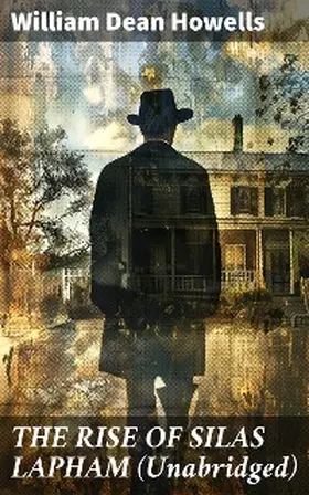 Howells |  THE RISE OF SILAS LAPHAM (Unabridged) | eBook | Sack Fachmedien