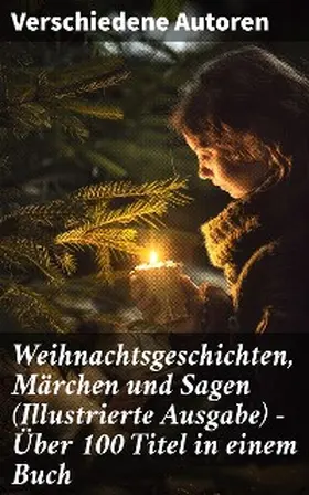 Raabe / Wilde / Rosegger |  Weihnachtsgeschichten, Märchen  und Sagen (Illustrierte Ausgabe) - Über 100 Titel  in einem Buch | eBook | Sack Fachmedien