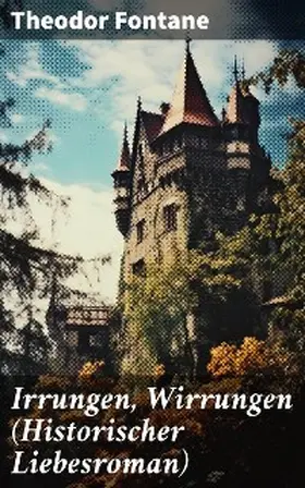 Fontane |  Irrungen, Wirrungen (Historischer Liebesroman) | eBook | Sack Fachmedien