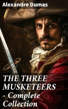 Dumas |  THE THREE MUSKETEERS - Complete Collection | eBook | Sack Fachmedien