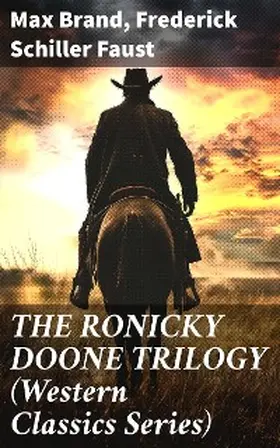 Brand / Faust |  THE RONICKY DOONE TRILOGY (Western Classics Series) | eBook | Sack Fachmedien