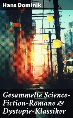 Dominik |  Gesammelte Science-Fiction-Romane & Dystopie-Klassiker | eBook | Sack Fachmedien