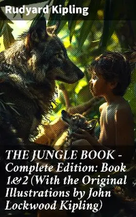 Kipling |  THE JUNGLE BOOK - Complete Edition: Book 1&2 (With the Original Illustrations by John Lockwood Kipling) | eBook | Sack Fachmedien