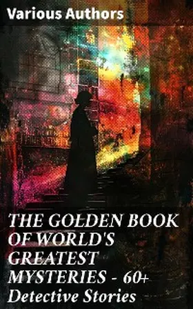 Twain / Benson / James |  THE GOLDEN BOOK OF WORLD'S GREATEST MYSTERIES - 60+ Detective Stories | eBook | Sack Fachmedien