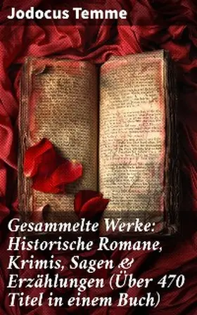 Temme |  Gesammelte Werke: Historische Romane, Krimis, Sagen & Erzählungen (Über 470 Titel in einem Buch) | eBook | Sack Fachmedien