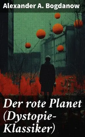Bogdanow |  Der rote Planet (Dystopie-Klassiker) | eBook | Sack Fachmedien