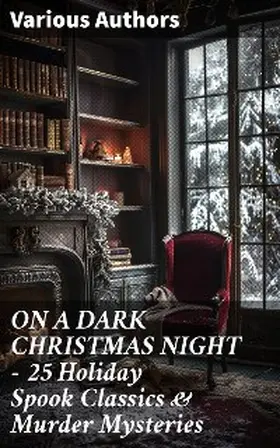 Dickens / O'Connor / Crowe |  ON A DARK CHRISTMAS NIGHT - 25 Holiday Spook Classics & Murder Mysteries | eBook | Sack Fachmedien