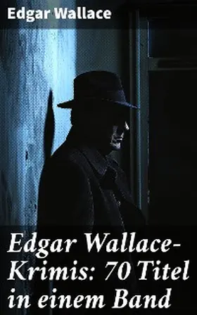 Wallace |  Edgar Wallace-Krimis: 70 Titel in einem Band | eBook | Sack Fachmedien