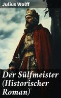 Wolff |  Der Sülfmeister (Historischer Roman) | eBook | Sack Fachmedien