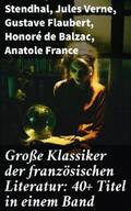 Stendhal / Verne / Flaubert |  Große Klassiker der französischen Literatur: 40+ Titel in einem Band | eBook | Sack Fachmedien
